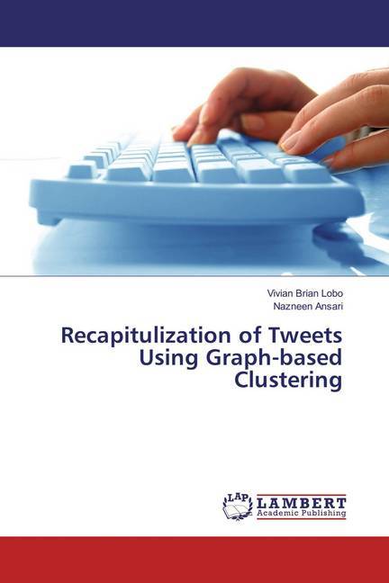 Recapitulization of Tweets Using Graph-based Clustering
