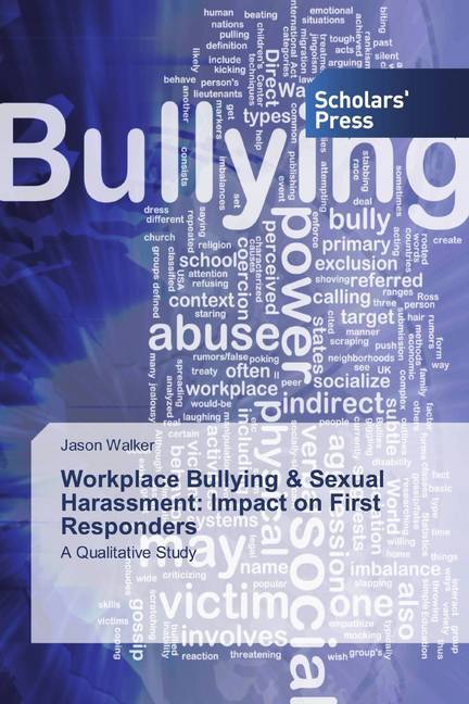 Workplace Bullying & Sexual Harassment: Impact on First Responders