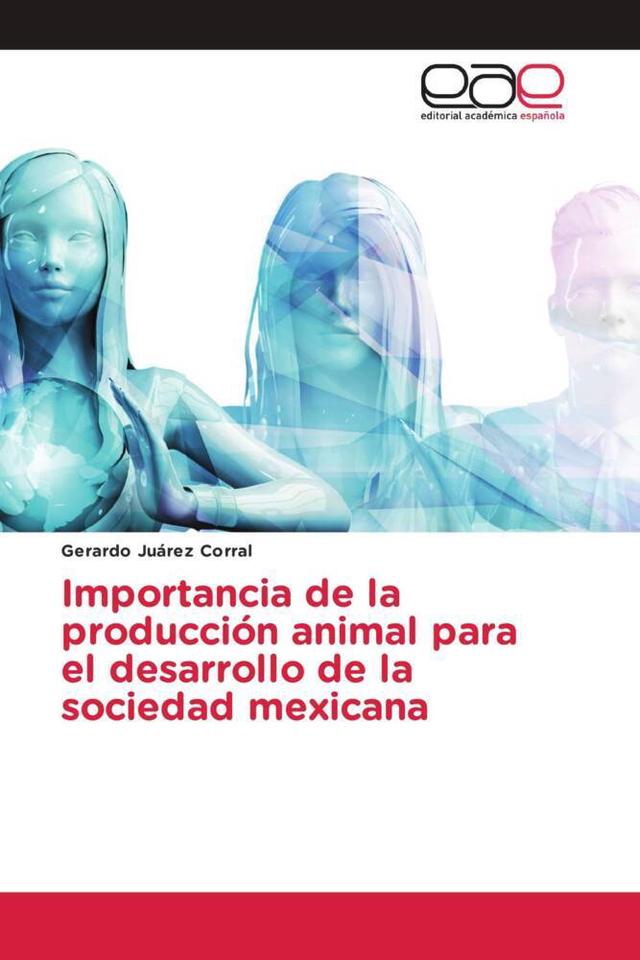Importancia de la producción animal para el desarrollo de la sociedad mexicana