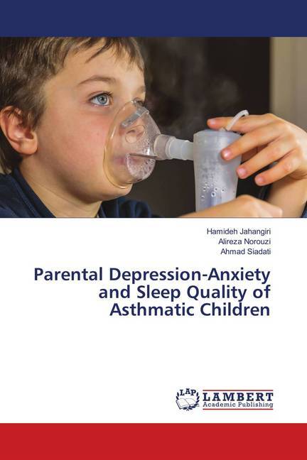 Parental Depression-Anxiety and Sleep Quality of Asthmatic Children