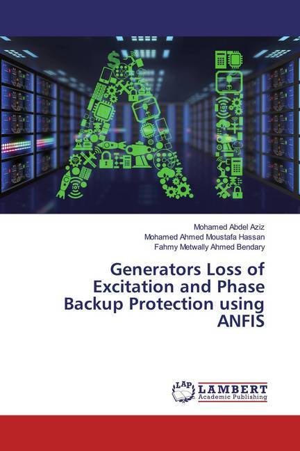 Generators Loss of Excitation and Phase Backup Protection using ANFIS