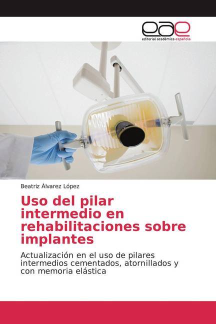 Uso del pilar intermedio en rehabilitaciones sobre implantes
