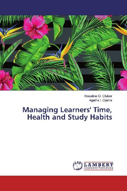 Managing Learners' Time, Health and Study Habits