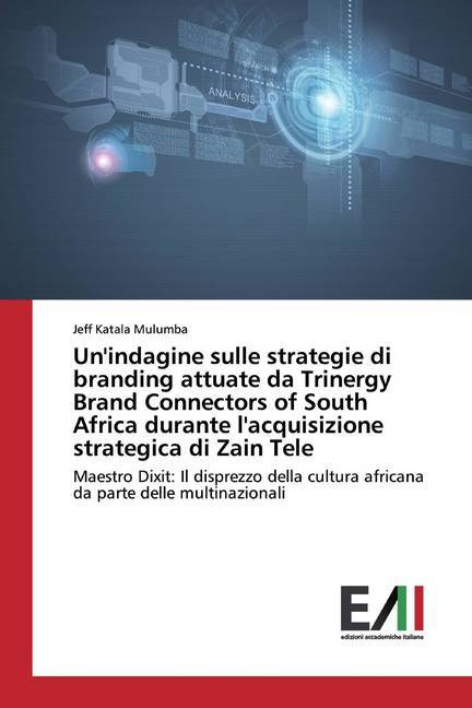 Un'indagine sulle strategie di branding attuate da Trinergy Brand Connectors of South Africa durante l'acquisizione strategica di Zain Tele
