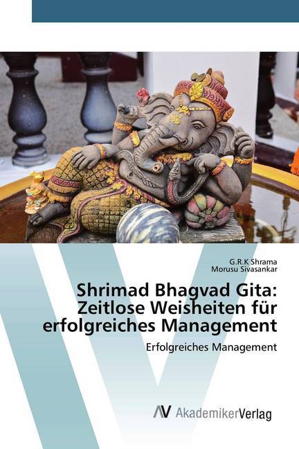 Shrimad Bhagvad Gita: Zeitlose Weisheiten für erfolgreiches Management
