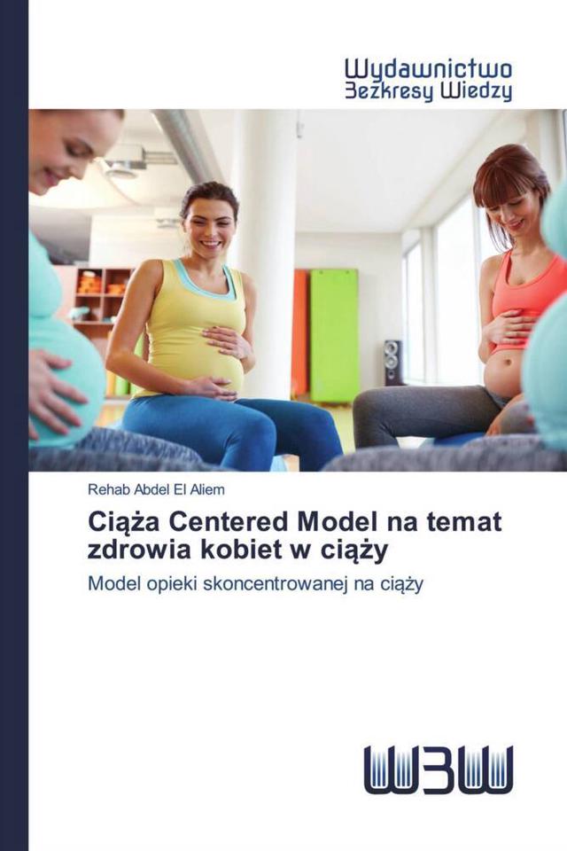 Ciaza Centered Model na temat zdrowia kobiet w ciazy
