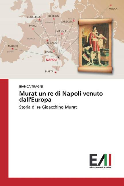 Murat un re di Napoli venuto dall'Europa