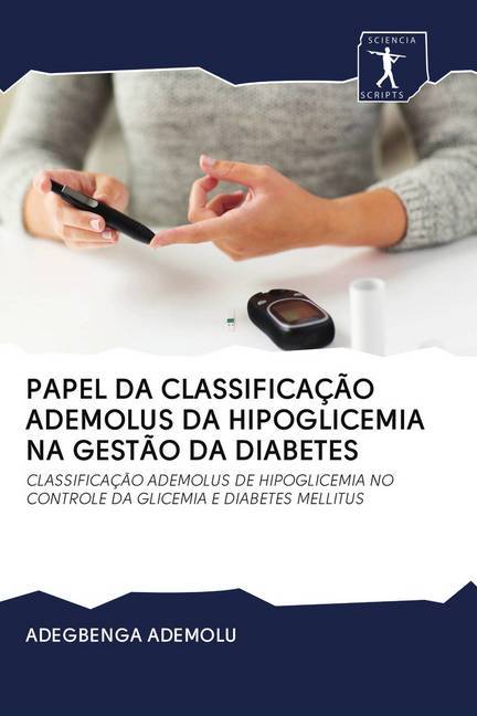 PAPEL DA CLASSIFICAÇÃO ADEMOLUS DA HIPOGLICEMIA NA GESTÃO DA DIABETES