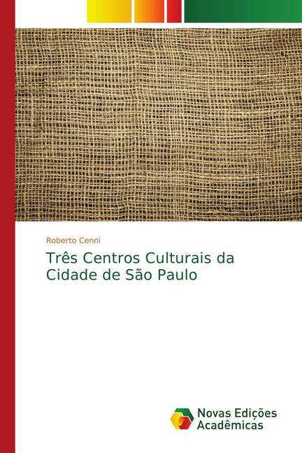 Três Centros Culturais da Cidade de São Paulo