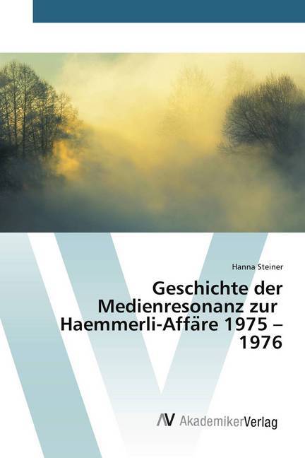 Geschichte der Medienresonanz zur Haemmerli-Affare 1975 - 1976