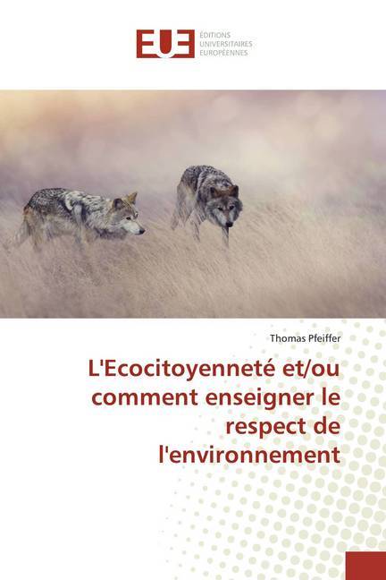 L'Ecocitoyenneté et/ou comment enseigner le respect de l'environnement