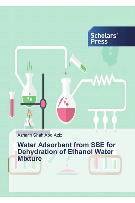 Water Adsorbent from SBE for Dehydration of Ethanol Water Mixture