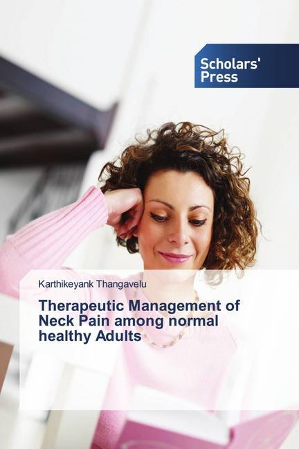 Therapeutic Management of Neck Pain among normal healthy Adults