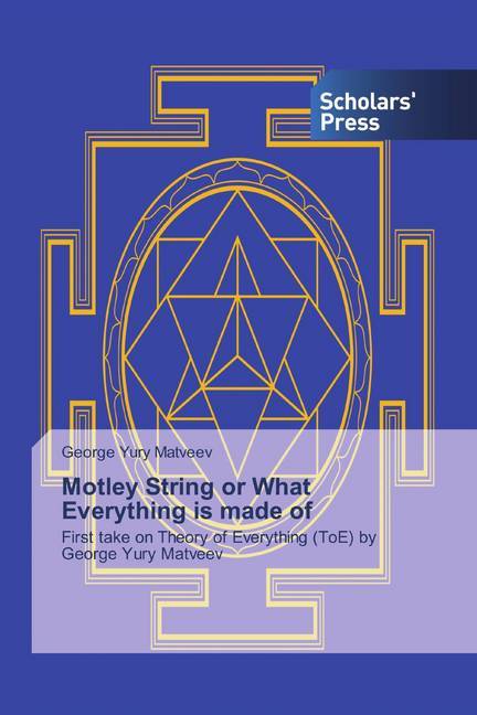Motley String or What Everything is made of