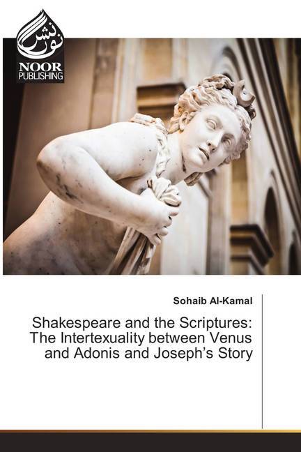 Shakespeare and the Scriptures: The Intertexuality between Venus and Adonis and Joseph's Story