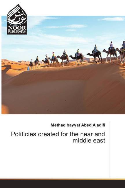 Politicies created for the near and middle east