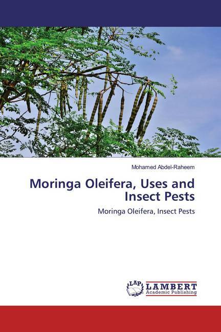 Moringa Oleifera, Uses and Insect Pests