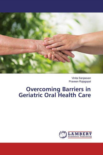 Overcoming Barriers in Geriatric Oral Health Care