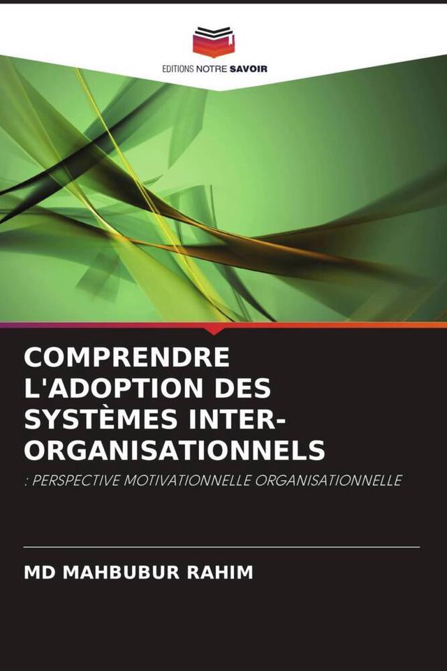 COMPRENDRE L'ADOPTION DES SYSTÈMES INTER-ORGANISATIONNELS