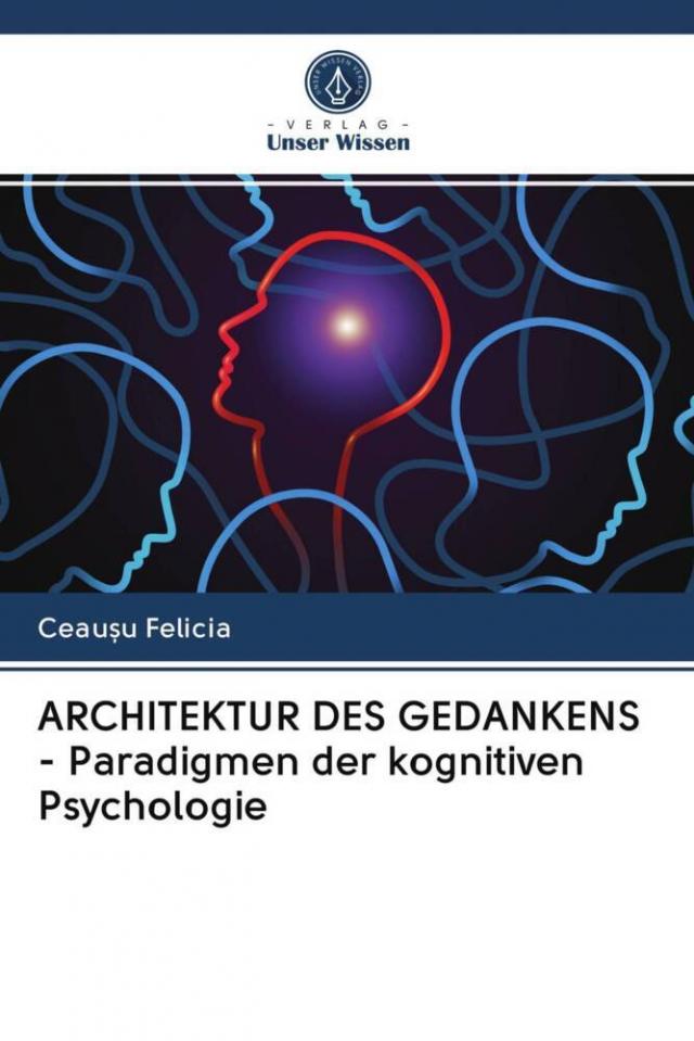 ARCHITEKTUR DES GEDANKENS - Paradigmen der kognitiven Psychologie