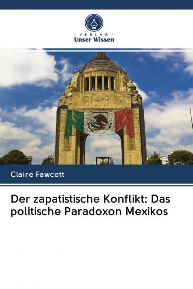 Der zapatistische Konflikt: Das politische Paradoxon Mexikos
