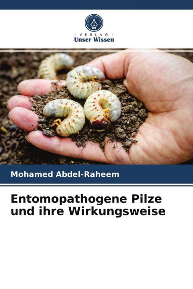 Entomopathogene Pilze und ihre Wirkungsweise