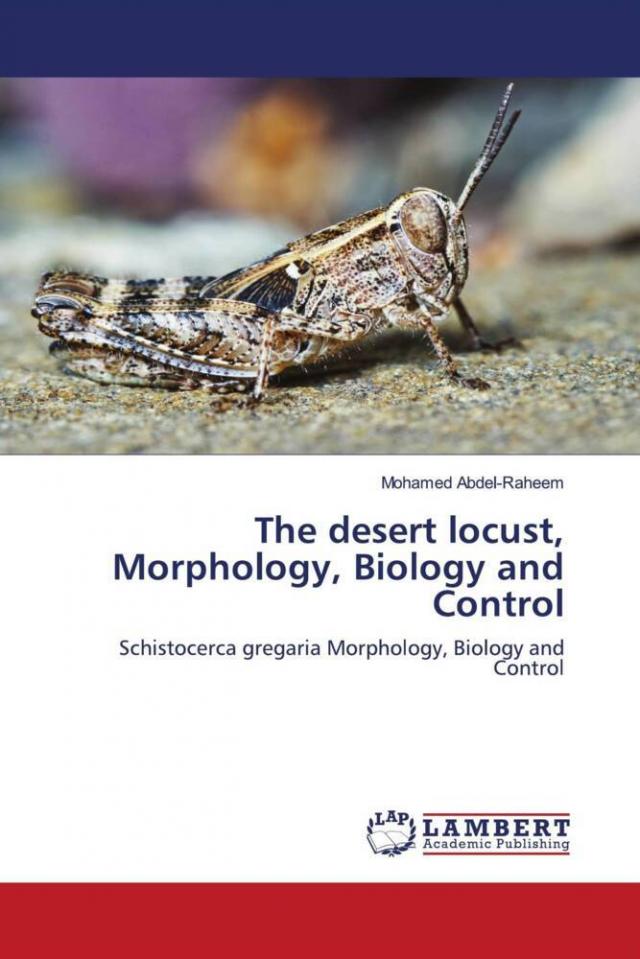 The desert locust, Morphology, Biology and Control