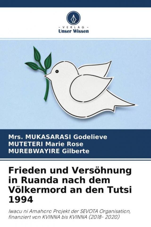 Frieden und Versöhnung in Ruanda nach dem Völkermord an den Tutsi 1994