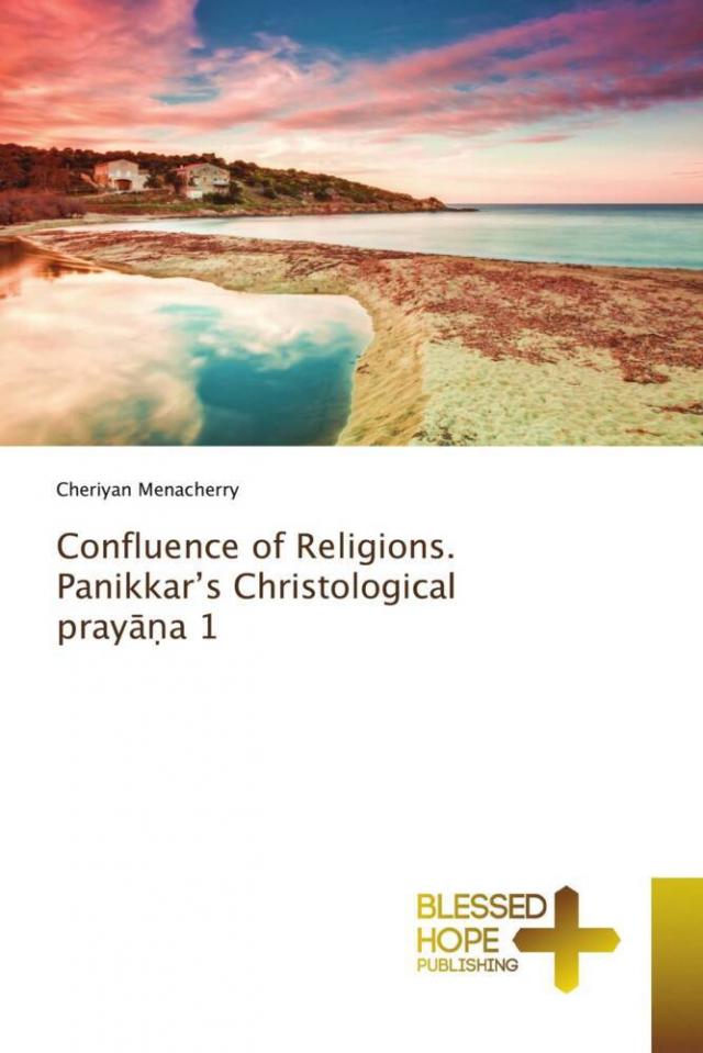 Confluence of Religions. Panikkar's Christological prayana 1