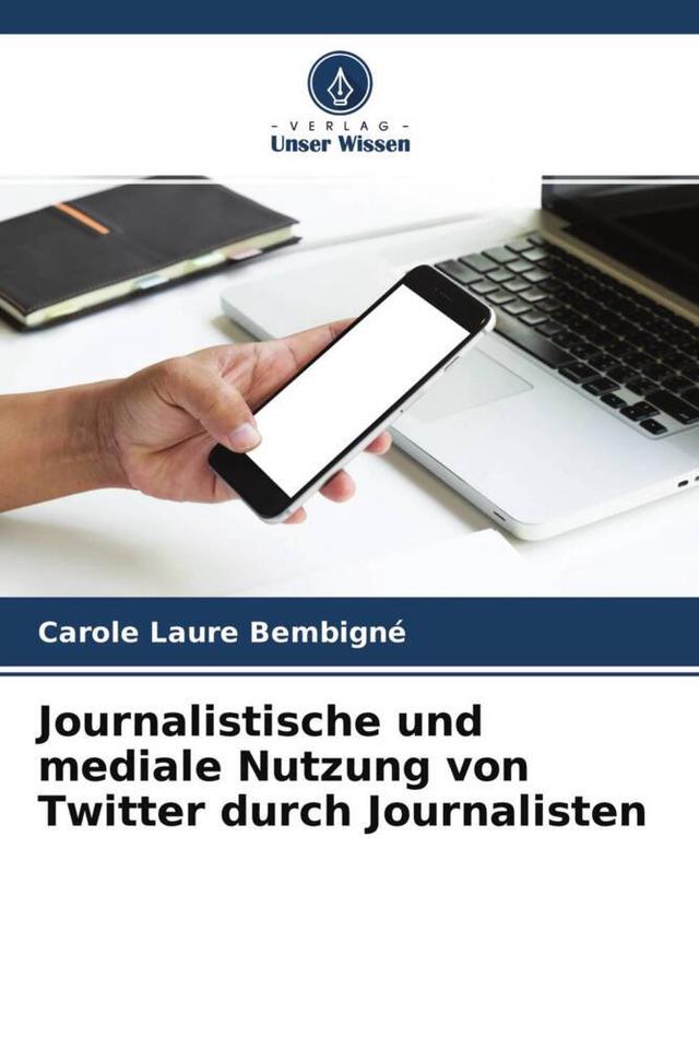 Journalistische und mediale Nutzung von Twitter durch Journalisten