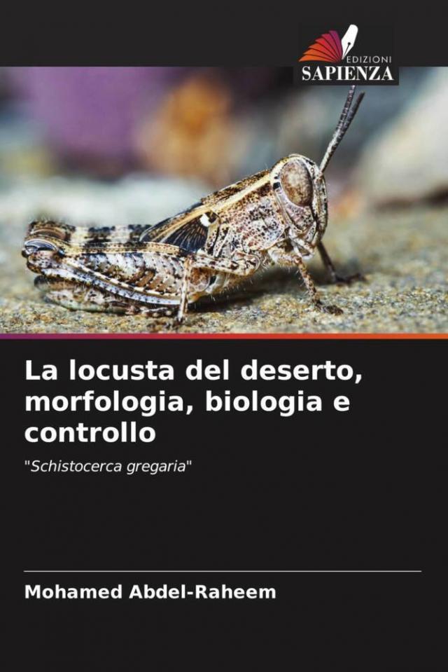 La locusta del deserto, morfologia, biologia e controllo