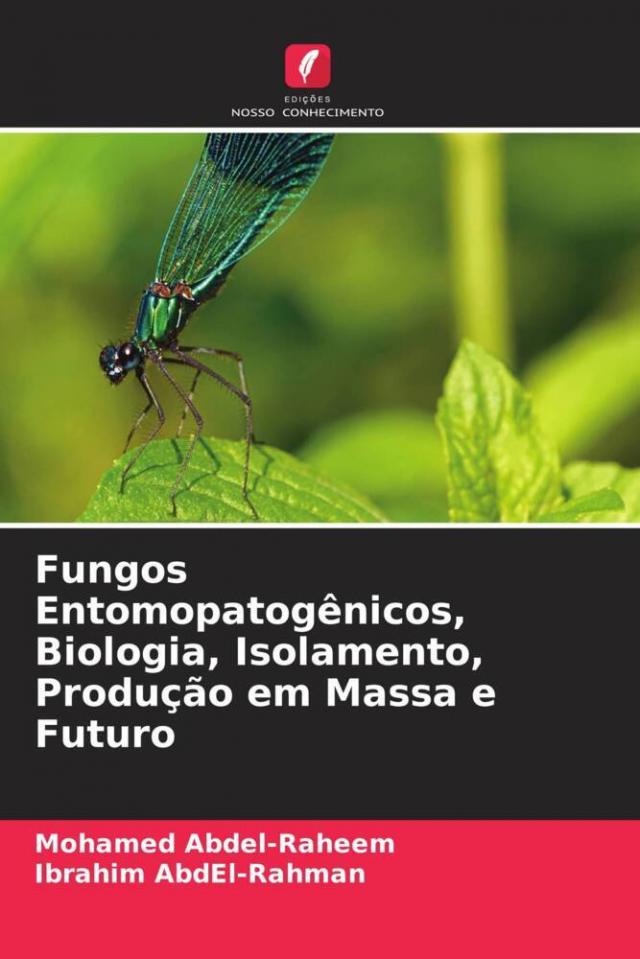 Fungos Entomopatogênicos, Biologia, Isolamento, Produção em Massa e Futuro