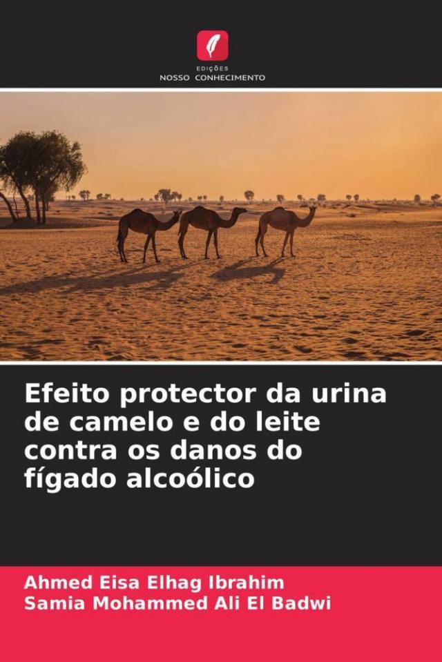 Efeito protector da urina de camelo e do leite contra os danos do fígado alcoólico
