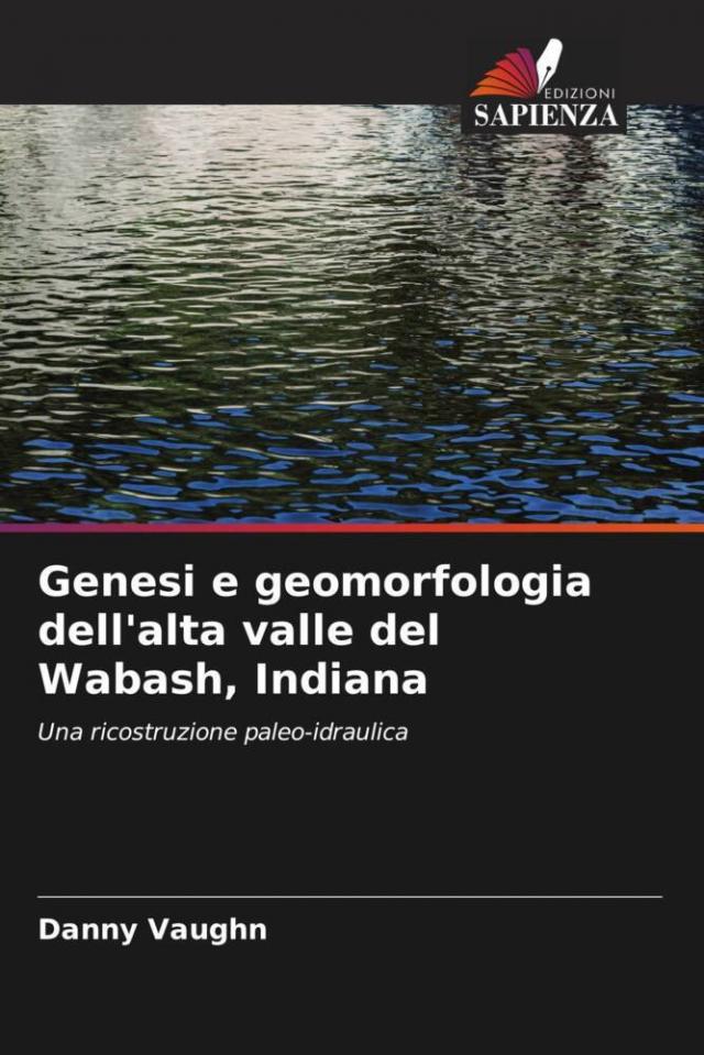 Genesi e geomorfologia dell'alta valle del Wabash, Indiana