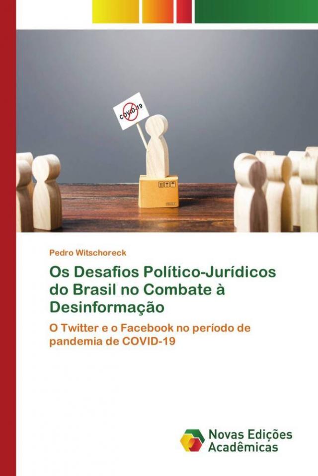 Os Desafios Político-Jurídicos do Brasil no Combate à Desinformação
