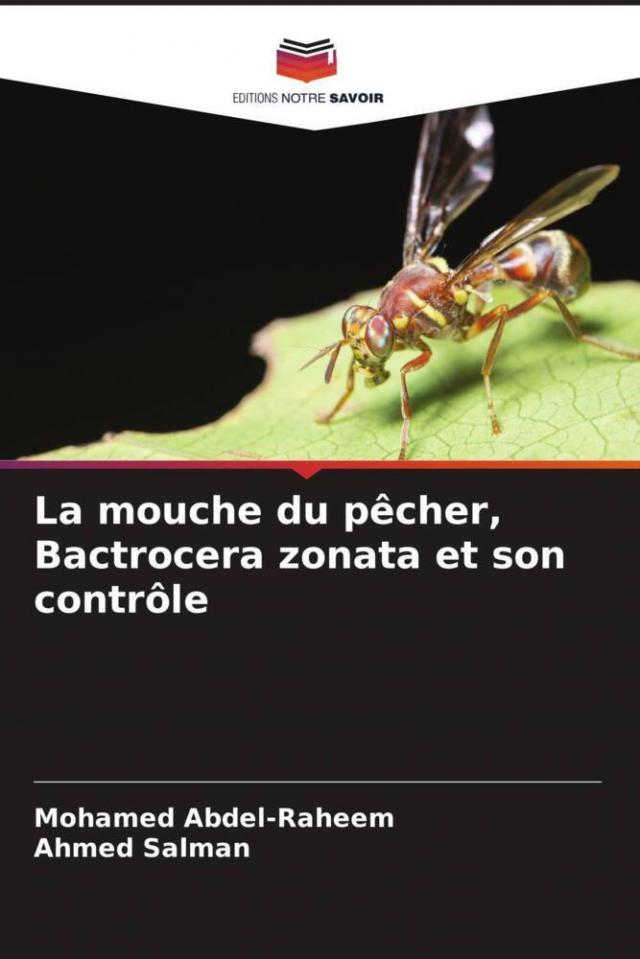 La mouche du pêcher, Bactrocera zonata et son contrôle