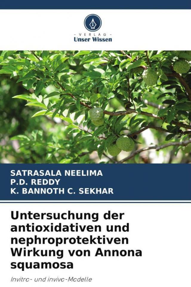 Untersuchung der antioxidativen und nephroprotektiven Wirkung von Annona squamosa