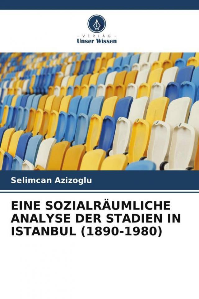 EINE SOZIALRÄUMLICHE ANALYSE DER STADIEN IN ISTANBUL (1890-1980)