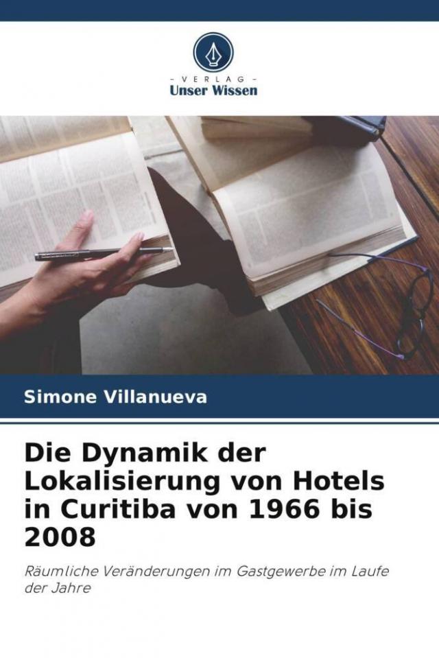Die Dynamik der Lokalisierung von Hotels in Curitiba von 1966 bis 2008