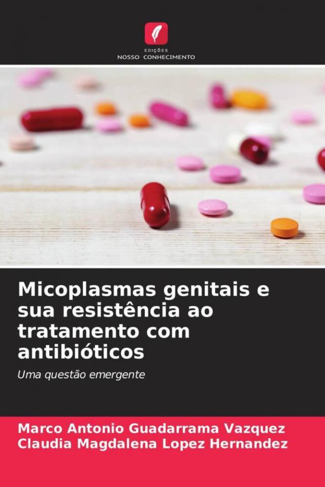 Micoplasmas genitais e sua resistência ao tratamento com antibióticos