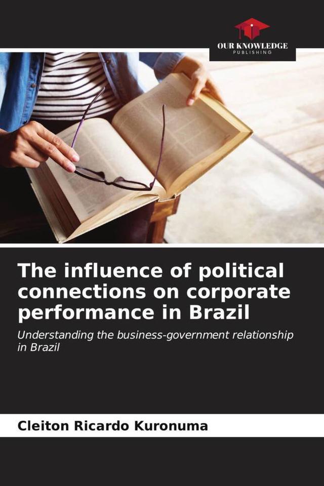 The influence of political connections on corporate performance in Brazil