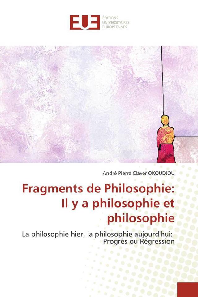 Fragments de Philosophie: Il y a philosophie et philosophie