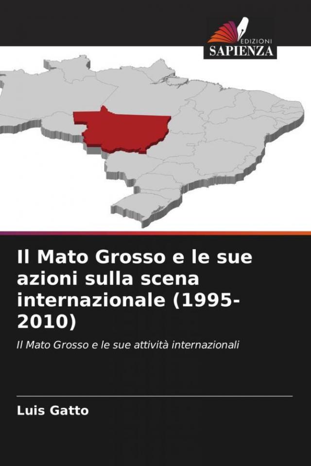 Il Mato Grosso e le sue azioni sulla scena internazionale (1995-2010)