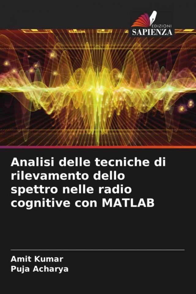 Analisi delle tecniche di rilevamento dello spettro nelle radio cognitive con MATLAB