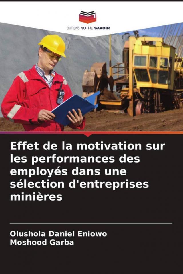 Effet de la motivation sur les performances des employés dans une sélection d'entreprises minières