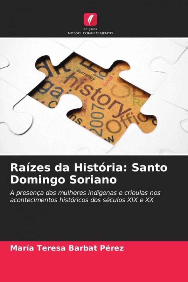 Raízes da História: Santo Domingo Soriano