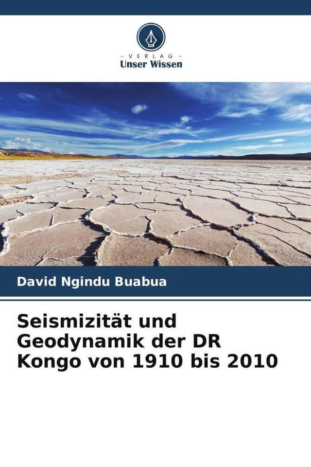 Seismizität und Geodynamik der DR Kongo von 1910 bis 2010
