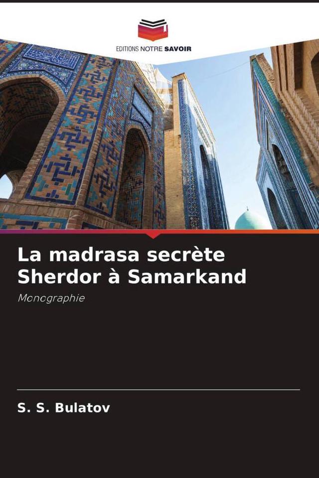 La madrasa secrète Sherdor à Samarkand
