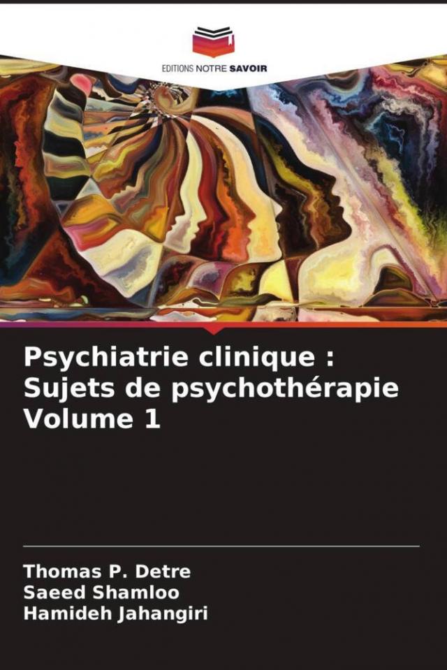 Psychiatrie clinique : Sujets de psychothérapie Volume 1