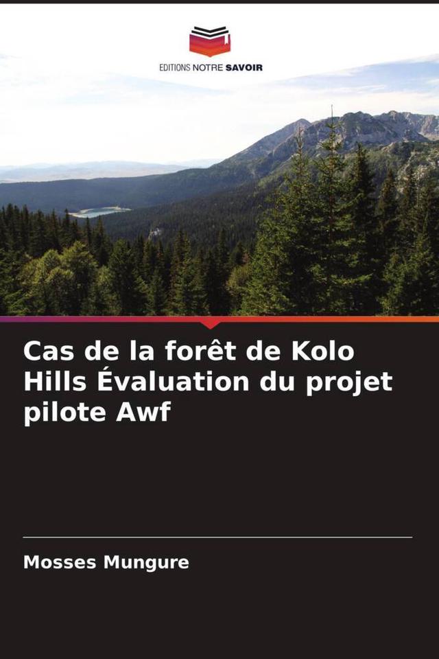 Cas de la forêt de Kolo Hills Évaluation du projet pilote Awf